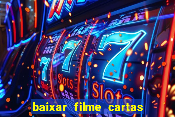 baixar filme cartas para deus dublado